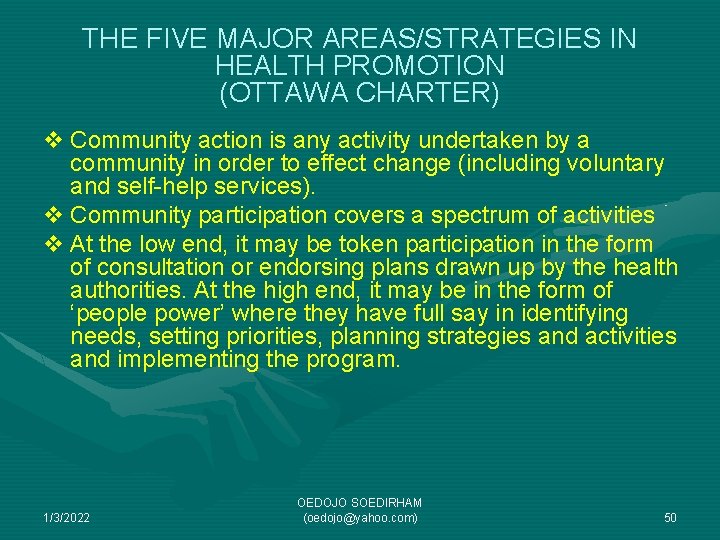 THE FIVE MAJOR AREAS/STRATEGIES IN HEALTH PROMOTION (OTTAWA CHARTER) v Community action is any