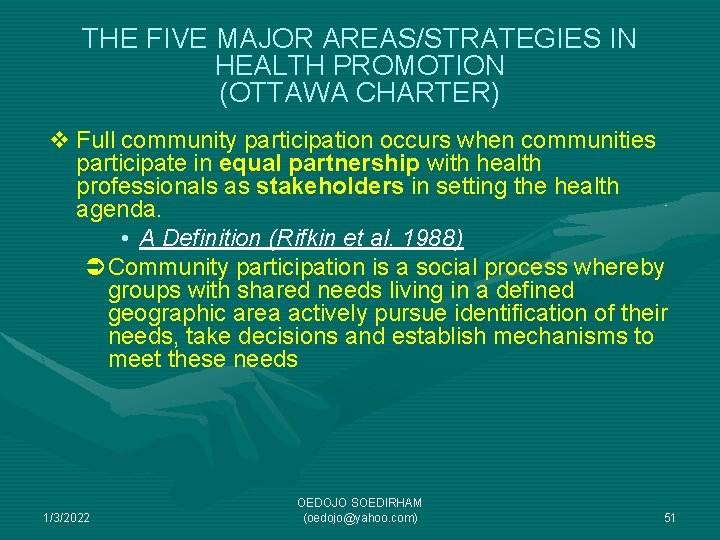 THE FIVE MAJOR AREAS/STRATEGIES IN HEALTH PROMOTION (OTTAWA CHARTER) v Full community participation occurs
