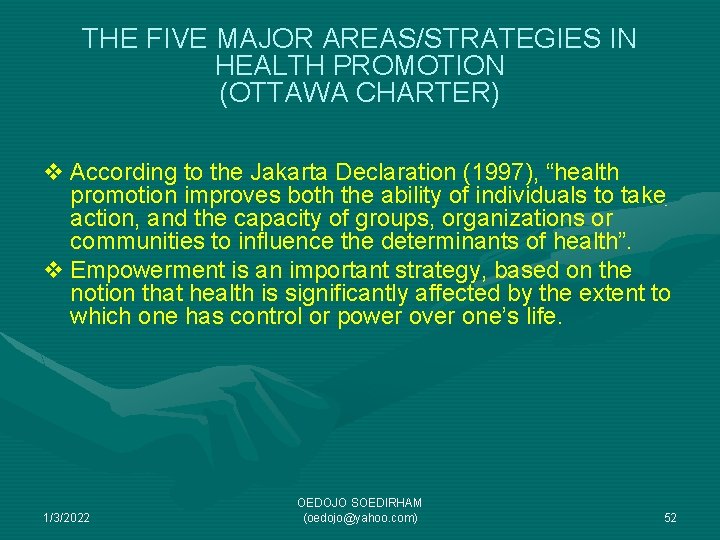 THE FIVE MAJOR AREAS/STRATEGIES IN HEALTH PROMOTION (OTTAWA CHARTER) v According to the Jakarta
