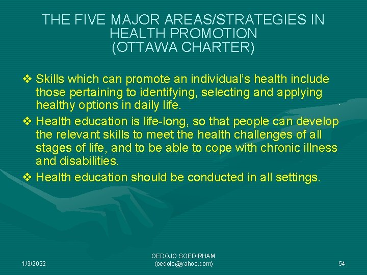 THE FIVE MAJOR AREAS/STRATEGIES IN HEALTH PROMOTION (OTTAWA CHARTER) v Skills which can promote