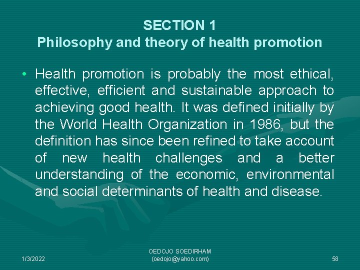 SECTION 1 Philosophy and theory of health promotion • Health promotion is probably the