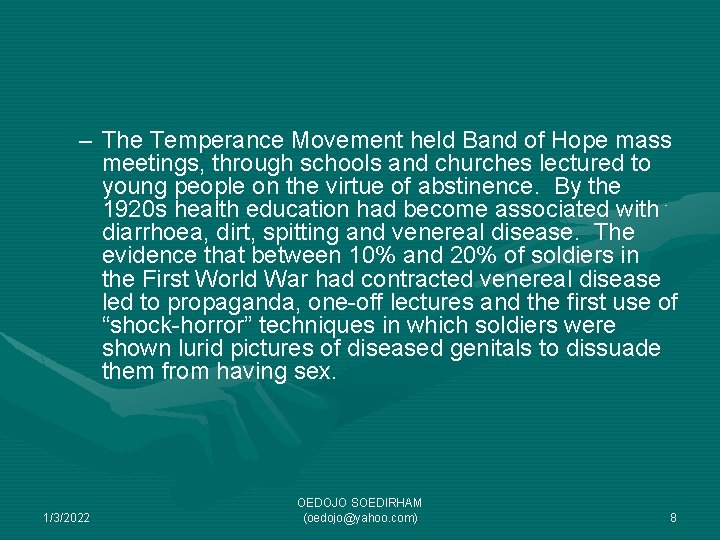 – The Temperance Movement held Band of Hope mass meetings, through schools and churches