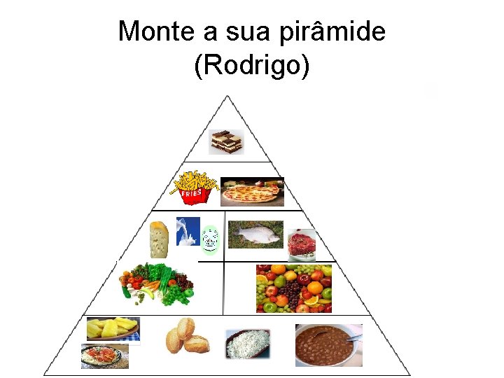 Monte a sua pirâmide (Rodrigo) 