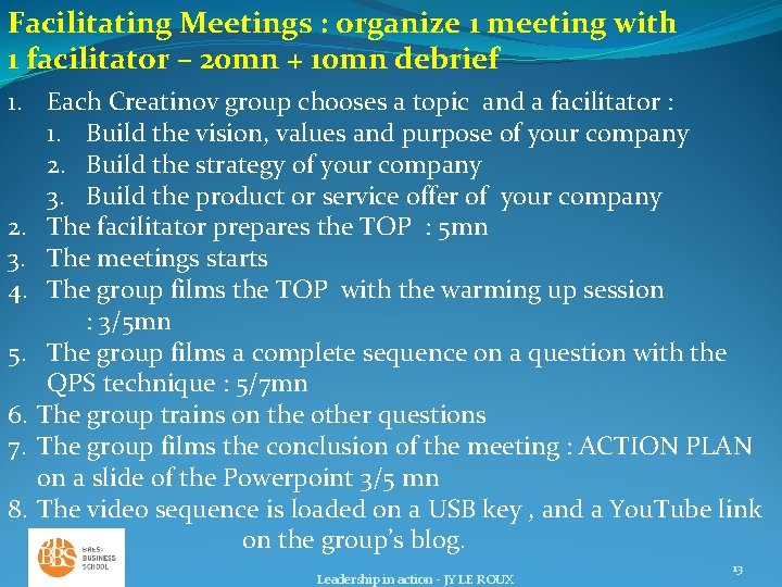 Facilitating Meetings : organize 1 meeting with 1 facilitator – 20 mn + 10