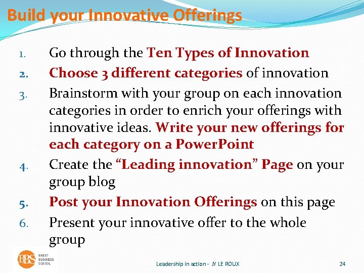 Build your Innovative Offerings 1. 2. 3. 4. 5. 6. Go through the Ten