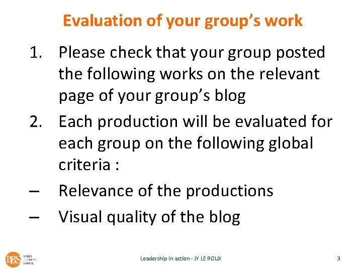 Evaluation of your group’s work 1. Please check that your group posted the following