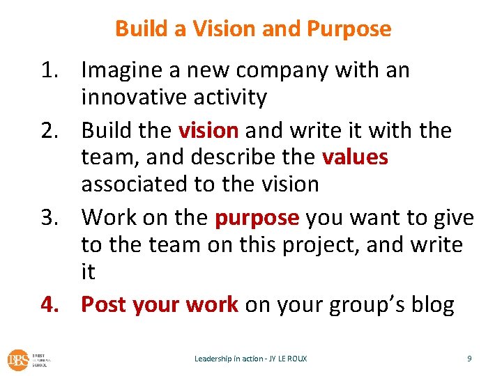 Build a Vision and Purpose 1. Imagine a new company with an innovative activity