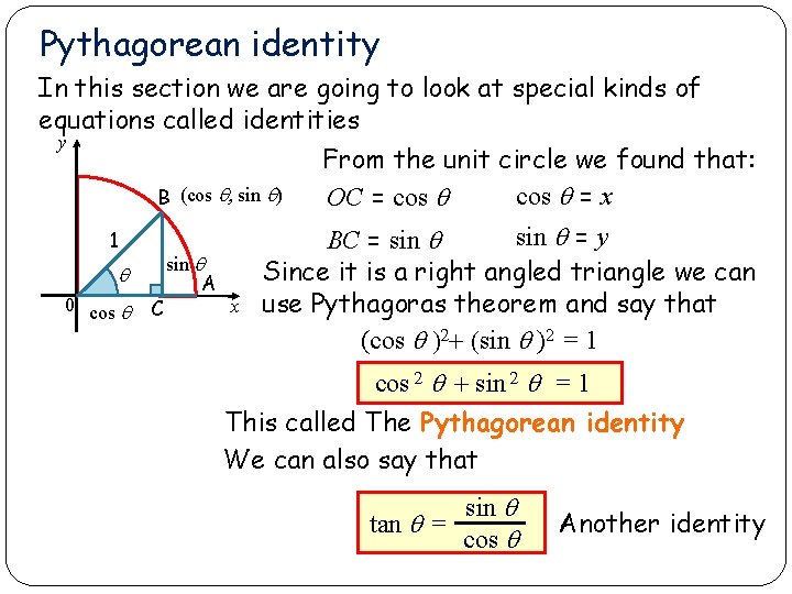 Pythagorean identity In this section we are going to look at special kinds of