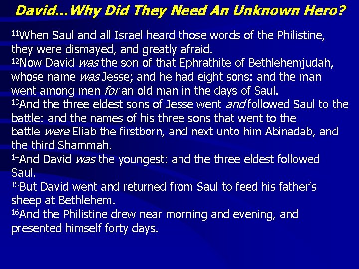 David…Why Did They Need An Unknown Hero? 11 When Saul and all Israel heard