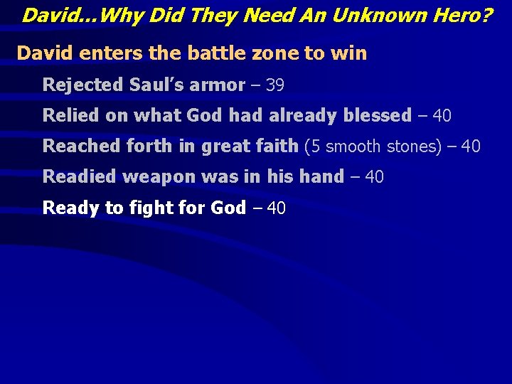 David…Why Did They Need An Unknown Hero? David enters the battle zone to win