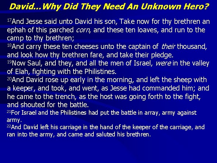 David…Why Did They Need An Unknown Hero? 17 And Jesse said unto David his