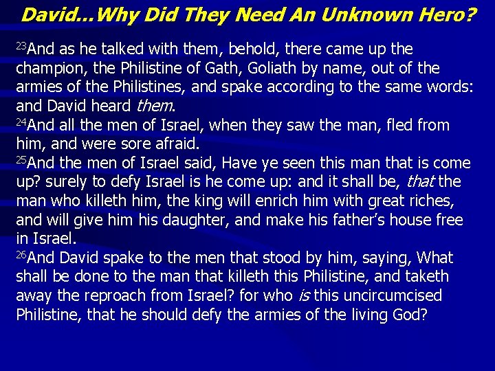 David…Why Did They Need An Unknown Hero? 23 And as he talked with them,