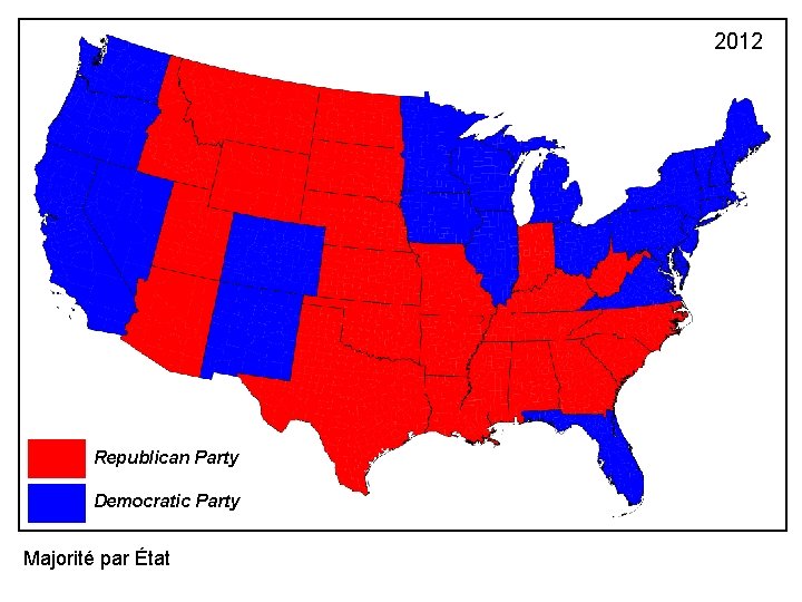 2012 Republican Party Democratic Party Majorité par État 