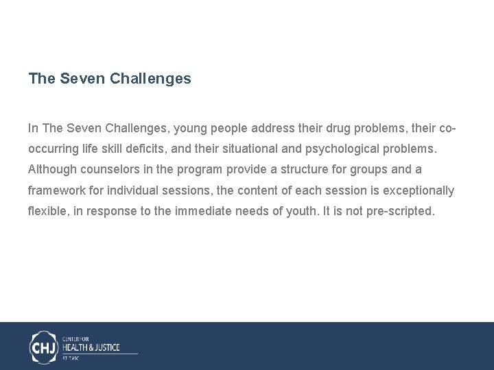 The Seven Challenges In The Seven Challenges, young people address their drug problems, their
