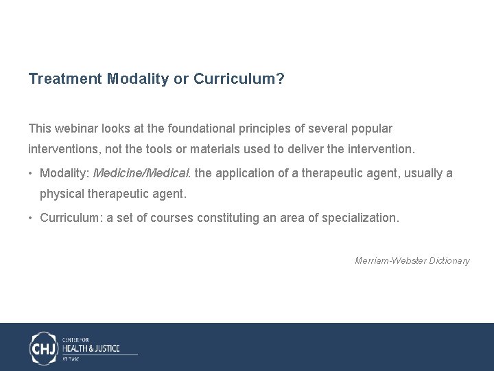Treatment Modality or Curriculum? This webinar looks at the foundational principles of several popular