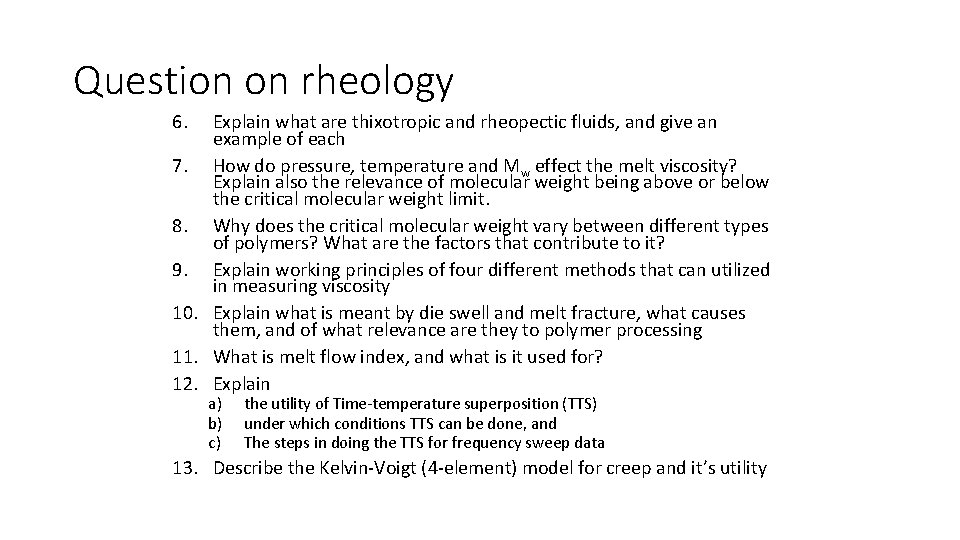 Question on rheology 6. Explain what are thixotropic and rheopectic fluids, and give an Question on rheology 6. Explain what are thixotropic and rheopectic fluids, and give an