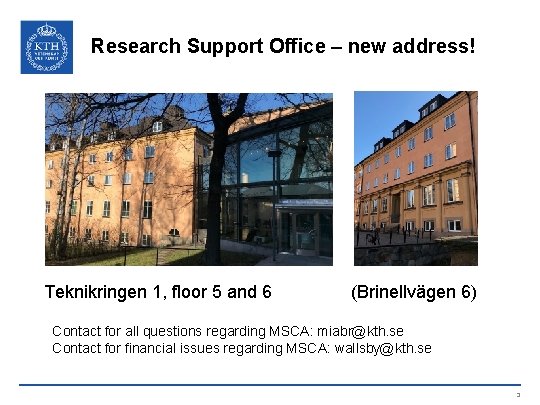 Research Support Office – new address! Teknikringen 1, floor 5 and 6 (Brinellvägen 6)