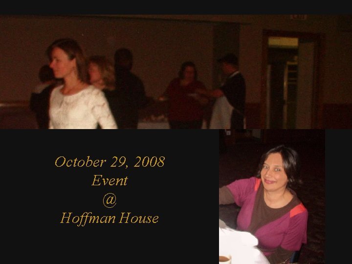 October 29, 2008 Event @ Hoffman House 