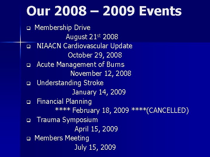 Our 2008 – 2009 Events q q q q Membership Drive August 21 st
