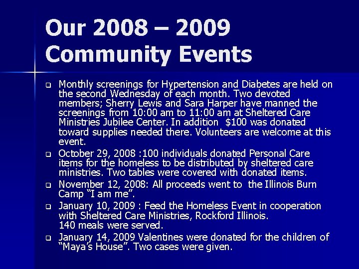 Our 2008 – 2009 Community Events q q q Monthly screenings for Hypertension and