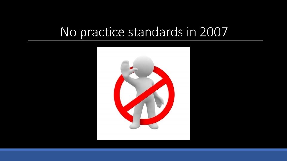 No practice standards in 2007 