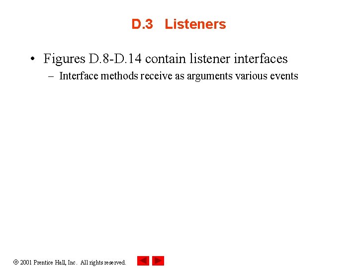 D. 3 Listeners • Figures D. 8 -D. 14 contain listener interfaces – Interface