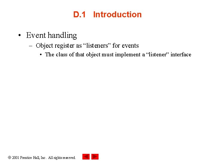 D. 1 Introduction • Event handling – Object register as “listeners” for events •