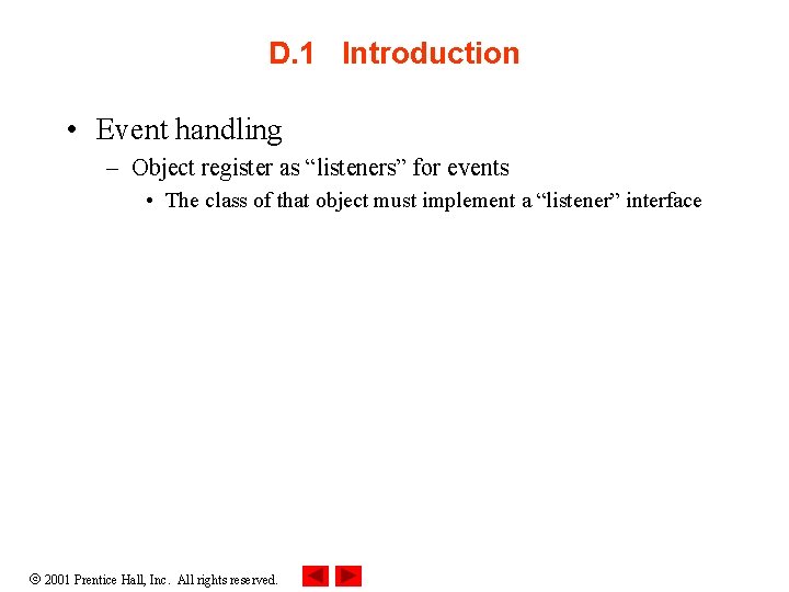D. 1 Introduction • Event handling – Object register as “listeners” for events •
