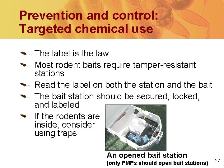 Prevention and control: Targeted chemical use The label is the law Most rodent baits
