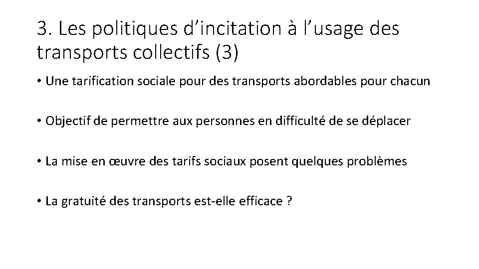 3. Les politiques d’incitation à l’usage des transports collectifs (3) • Une tarification sociale