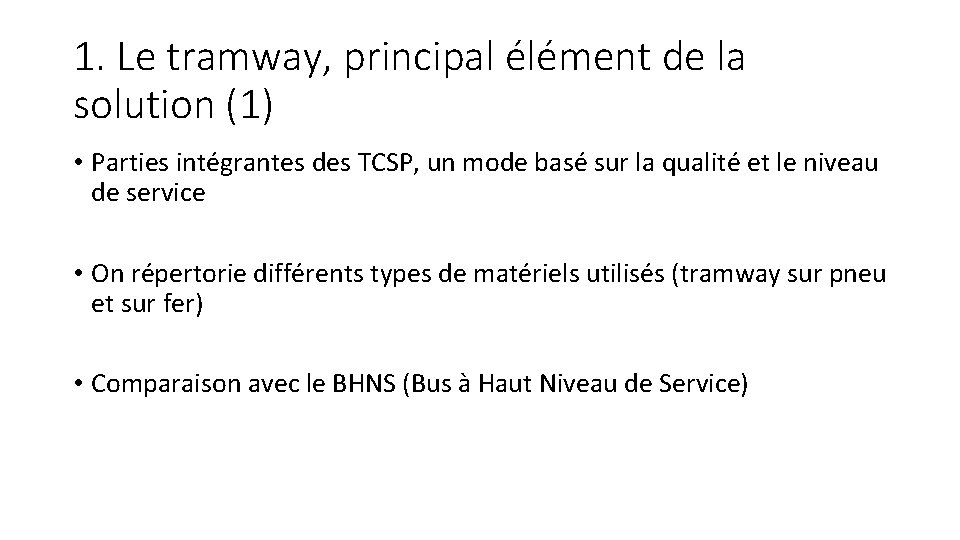 1. Le tramway, principal élément de la solution (1) • Parties intégrantes des TCSP,