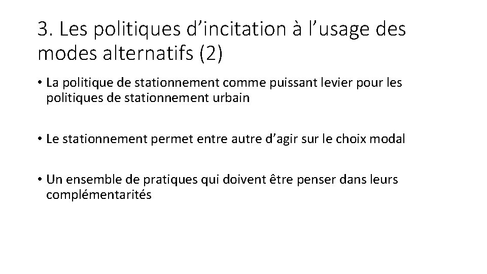 3. Les politiques d’incitation à l’usage des modes alternatifs (2) • La politique de