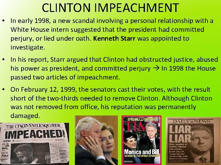 CLINTON IMPEACHMENT • In early 1998, a new scandal involving a personal relationship with