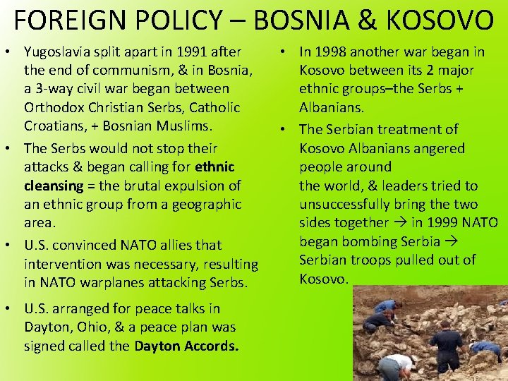 FOREIGN POLICY – BOSNIA & KOSOVO • Yugoslavia split apart in 1991 after the