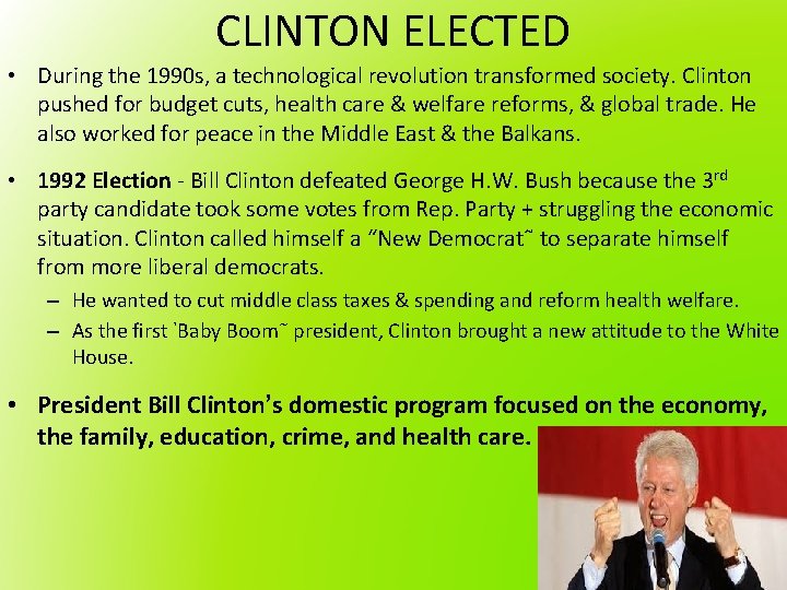 CLINTON ELECTED • During the 1990 s, a technological revolution transformed society. Clinton pushed