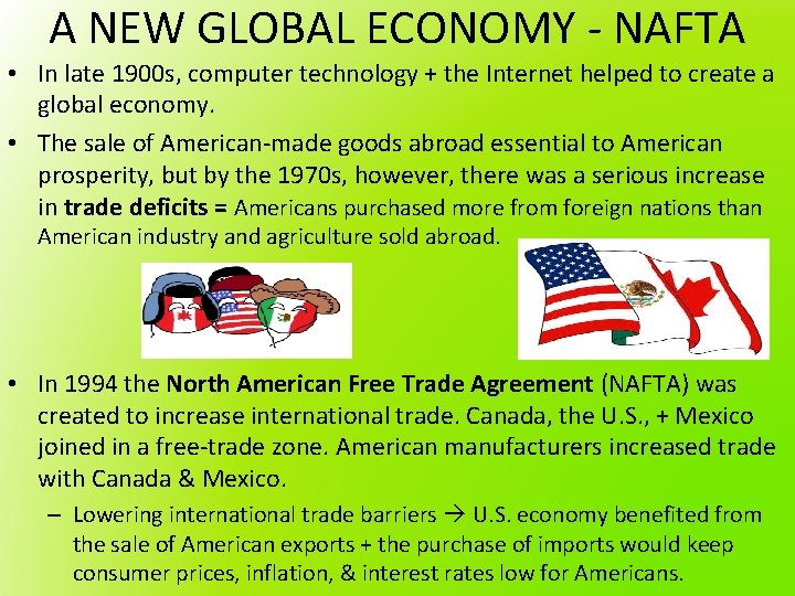 A NEW GLOBAL ECONOMY - NAFTA • In late 1900 s, computer technology +