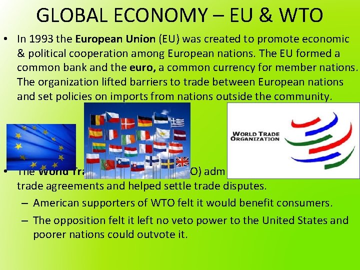 GLOBAL ECONOMY – EU & WTO • In 1993 the European Union (EU) was