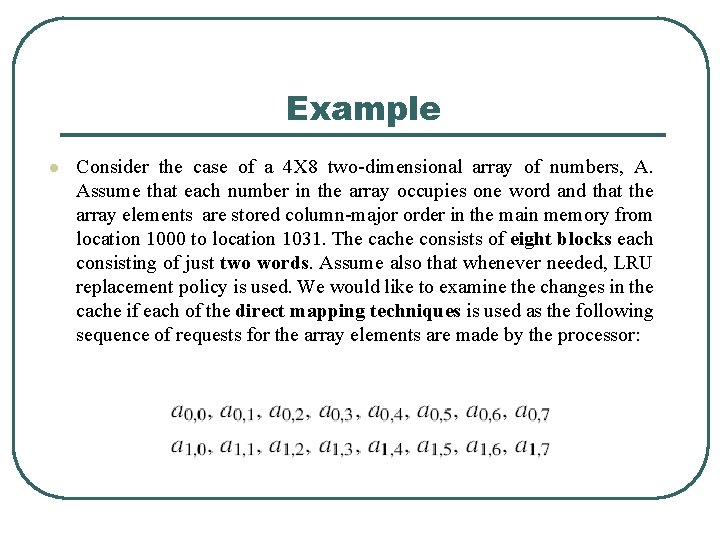 Example l Consider the case of a 4 X 8 two-dimensional array of numbers,