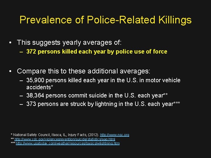 Prevalence of Police-Related Killings • This suggests yearly averages of: – 372 persons killed