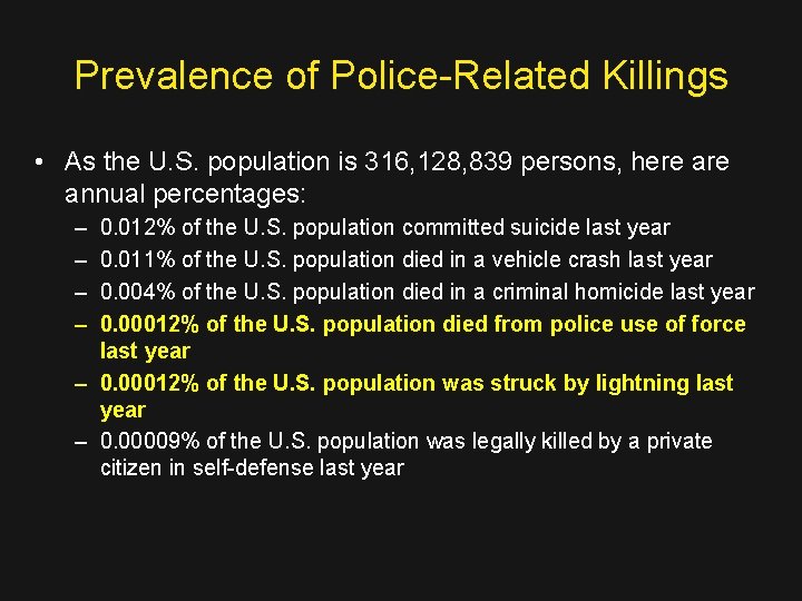 Prevalence of Police-Related Killings • As the U. S. population is 316, 128, 839