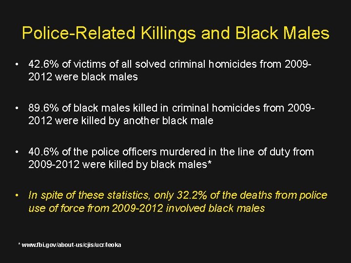 Police-Related Killings and Black Males • 42. 6% of victims of all solved criminal