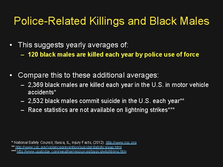 Police-Related Killings and Black Males • This suggests yearly averages of: – 120 black