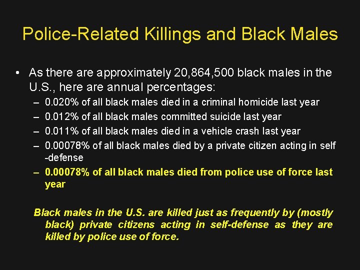 Police-Related Killings and Black Males • As there approximately 20, 864, 500 black males