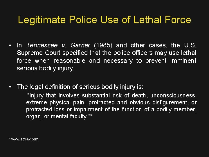 Legitimate Police Use of Lethal Force • In Tennessee v. Garner (1985) and other