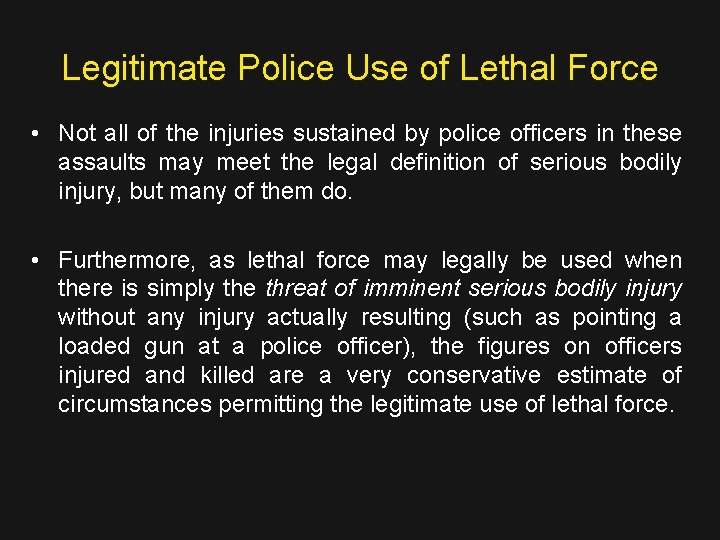 Legitimate Police Use of Lethal Force • Not all of the injuries sustained by