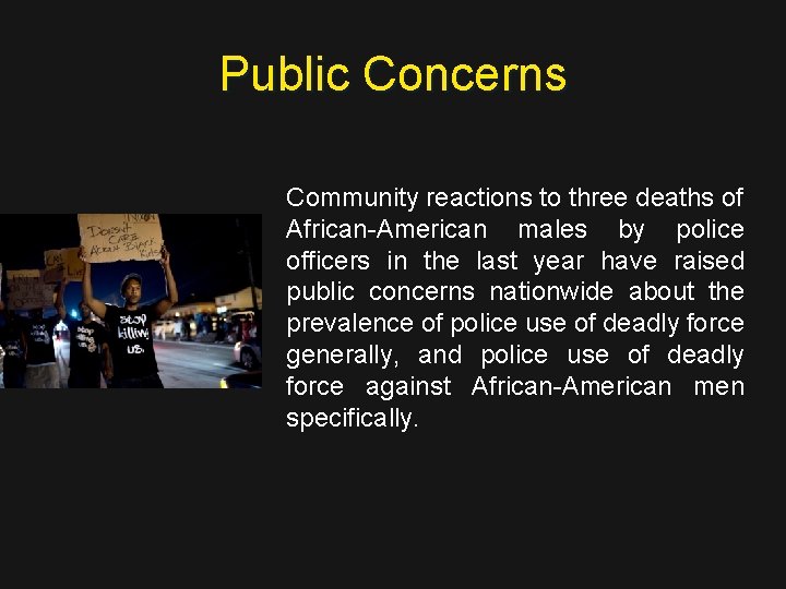 Public Concerns Community reactions to three deaths of African-American males by police officers in