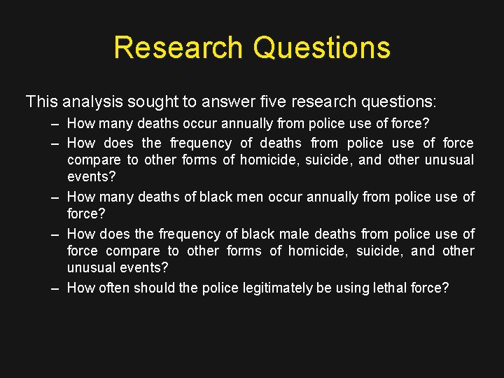 Research Questions This analysis sought to answer five research questions: – How many deaths