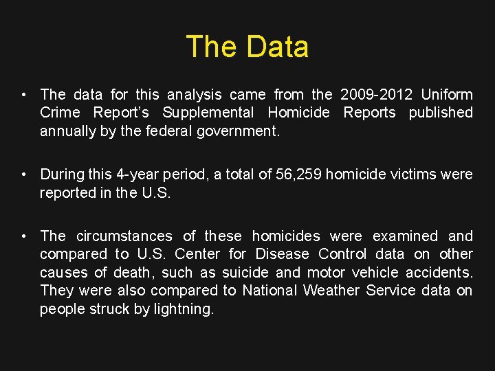 The Data • The data for this analysis came from the 2009 -2012 Uniform