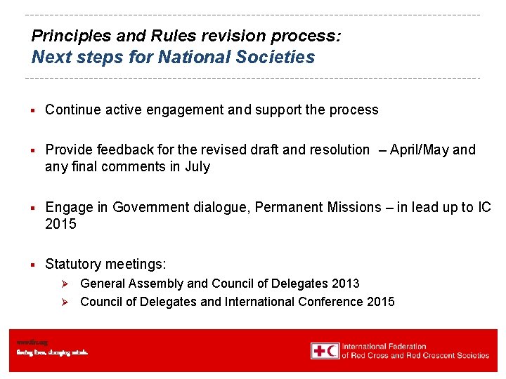 Principles and Rules revision process: Next steps for National Societies § Continue active engagement