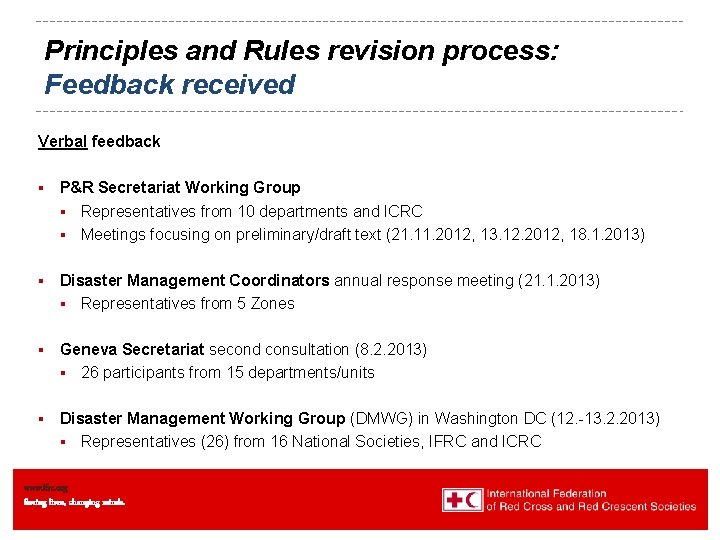 Principles and Rules revision process: Feedback received Verbal feedback § P&R Secretariat Working Group